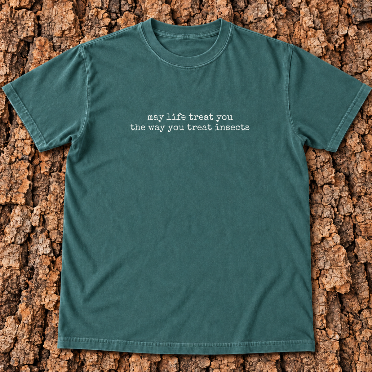 May Life Treat You Insects T-Shirt