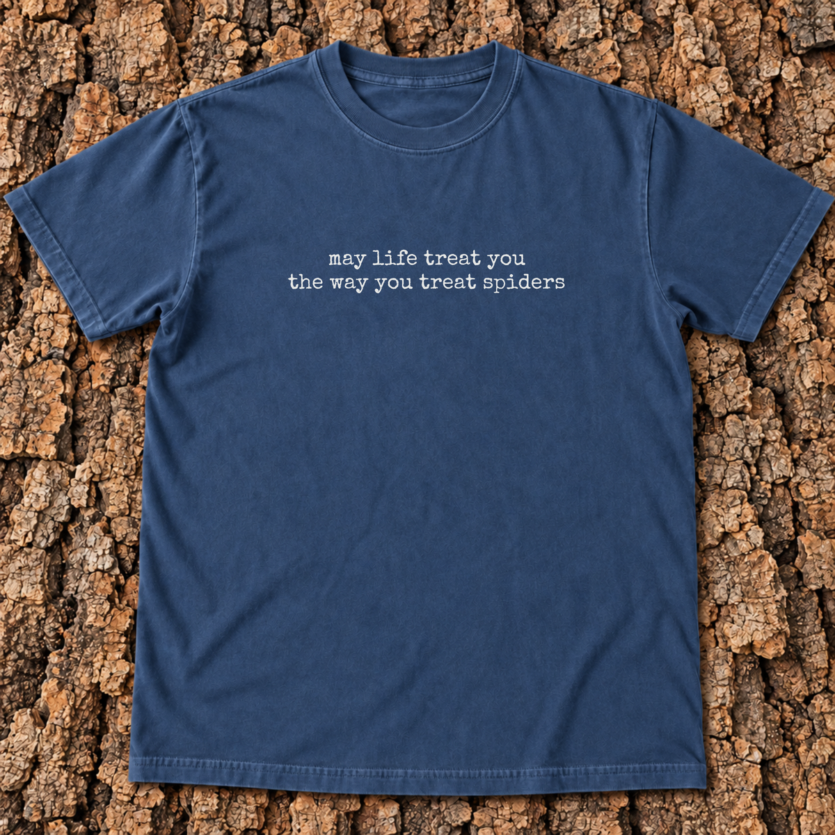 May Life Treat You Spiders T-Shirt